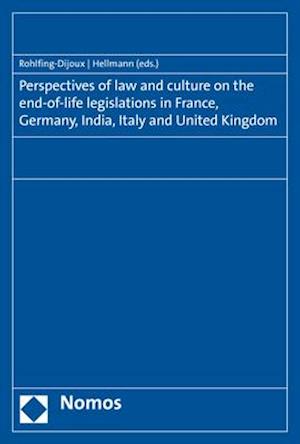 Perspectives of Law and Culture on the End-Of-Life Legislations in France, Germany, India, Italy and United Kingdom