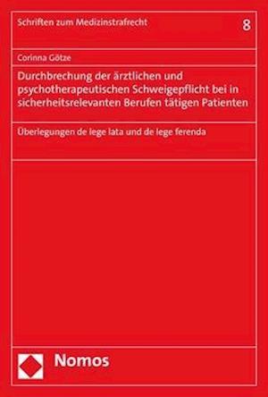 Durchbrechung Der Arztlichen Und Psychotherapeutischen Schweigepflicht Bei in Sicherheitsrelevanten Berufen Tatigen Patienten