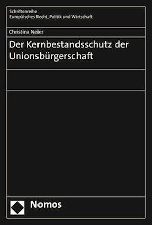 Der Kernbestandsschutz Der Unionsburgerschaft