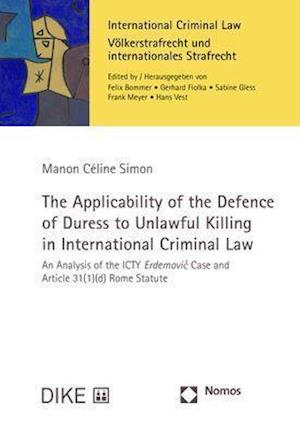 The Applicability of the Defence of Duress to Unlawful Killing in International Criminal Law