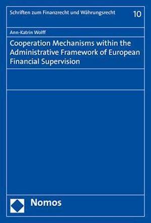 Cooperation Mechanisms within the Administrative Framework of European Financial Supervision