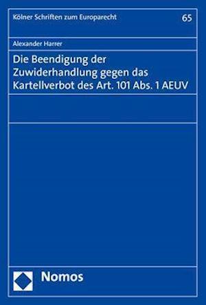 Die Beendigung Der Zuwiderhandlung Gegen Das Kartellverbot Des Art. 101 Abs. 1 Aeuv