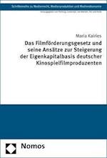 Das Filmforderungsgesetz Und Seine Ansatze Zur Steigerung Der Eigenkapitalbasis Deutscher Kinospielfilmproduzenten