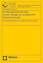 Der Beitrag transnationaler Sozialer Dialoge zum europäischen Arbeitsschutzrecht