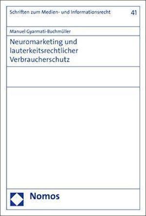 Neuromarketing Und Lauterkeitsrechtlicher Verbraucherschutz