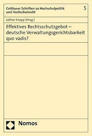 Effektives Rechtsschutzgebot - Deutsche Verwaltungsgerichtsbarkeit Quo Vadis?