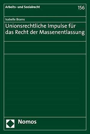 Unionsrechtliche Impulse Fur Das Recht Der Massenentlassung