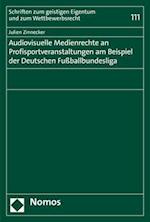 Audiovisuelle Medienrechte an Profisportveranstaltungen Am Beispiel Der Deutschen Fussballbundesliga