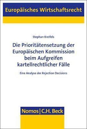 Die Prioritatensetzung Der Europaischen Kommission Beim Aufgreifen Kartellrechtlicher Falle