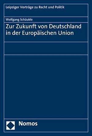 Zur Zukunft von Deutschland in der Europäischen Union