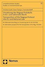Umsetzung des Nagoya Protokolls in EU- und nationales Recht - Transposition of the Nagoya Protocol into EU- and National Law