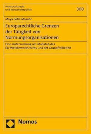 Europarechtliche Grenzen Der Tatigkeit Von Normungsorganisationen