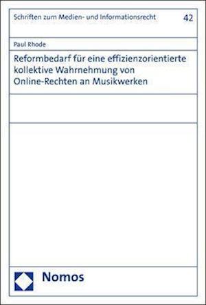 Reformbedarf Fur Eine Effizienzorientierte Kollektive Wahrnehmung Von Online-Rechten an Musikwerken