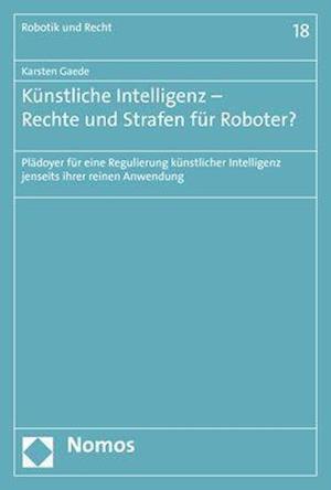 Künstliche Intelligenz - Rechte und Strafen für Roboter?