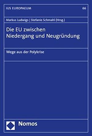 Die EU zwischen Niedergang und Neugründung