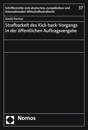 Strafbarkeit Des Kick-Back-Vorgangs in Der Offentlichen Auftragsvergabe