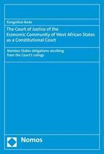 The Court of Justice of the Economic Community of West African States as a Constitutional Court