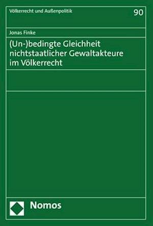 (Un-)bedingte Gleichheit nichtstaatlicher Gewaltakteure im Völkerrecht