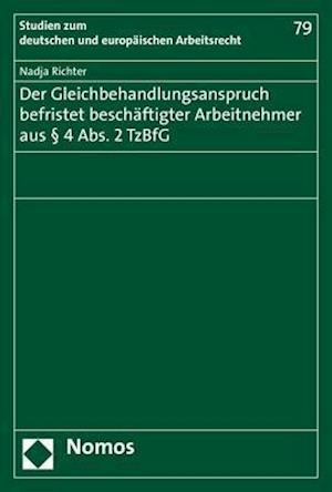 Der Gleichbehandlungsanspruch befristet beschäftigter Arbeitnehmer aus § 4 Abs. 2 TzBfG