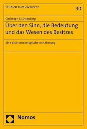 Über den Sinn, die Bedeutung und das Wesen des Besitzes