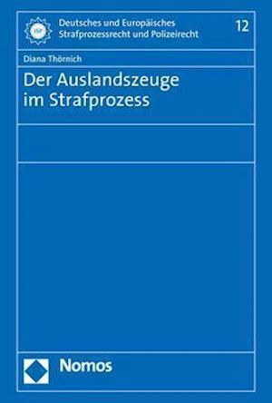 Der Auslandszeuge im Strafprozess