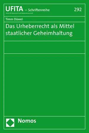 Das Urheberrecht als Mittel staatlicher Geheimhaltung