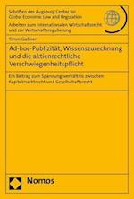 Ad-hoc-Publizität, Wissenszurechnung und die aktienrechtliche Verschwiegenheitspflicht