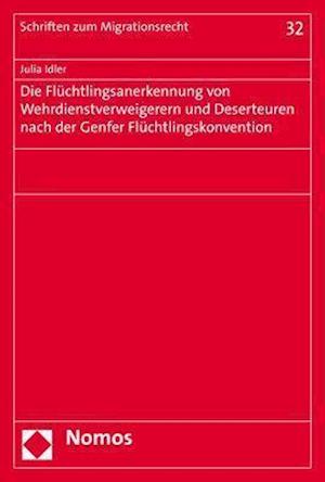 Die Flüchtlingsanerkennung von Wehrdienstverweigerern und Deserteuren nach der Genfer Flüchtlingskonvention