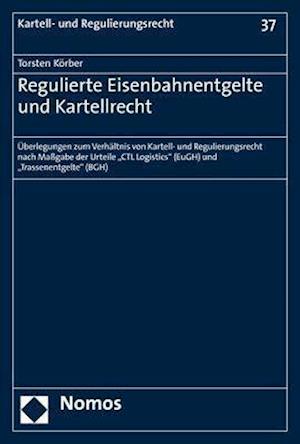 Regulierte Eisenbahnentgelte und Kartellrecht