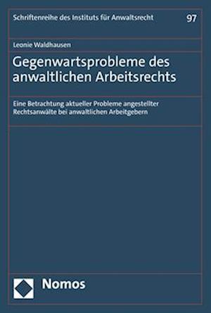 Gegenwartsprobleme des anwaltlichen Arbeitsrechts