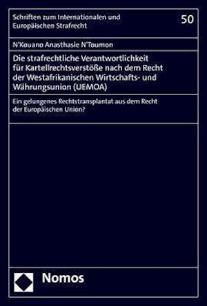 Die strafrechtliche Verantwortlichkeit für Kartellrechtsverstöße nach dem Recht der Westafrikanischen Wirtschafts- und Währungsunion (UEMOA)