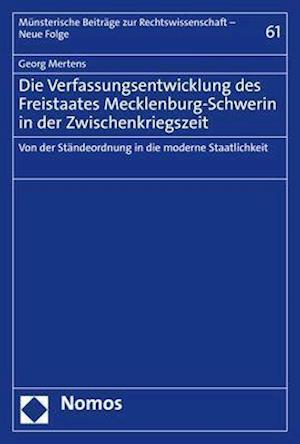 Die Verfassungsentwicklung des Freistaates Mecklenburg-Schwerin in der Zwischenkriegszeit