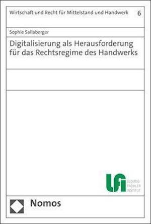 Digitalisierung als Herausforderung für das Rechtsregime des Handwerks