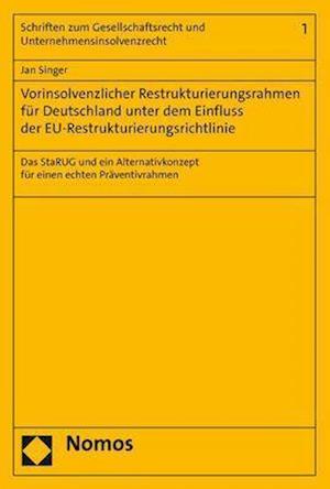 Vorinsolvenzlicher Restrukturierungsrahmen für Deutschland unter dem Einfluss der EU-Restrukturierungsrichtlinie