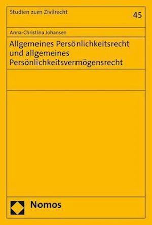 Allgemeines Persönlichkeitsrecht und allgemeines Persönlichkeitsvermögensrecht