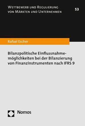 Bilanzpolitische Einflussnahmemöglichkeiten bei der Bilanzierung von Finanzinstrumenten nach IFRS 9