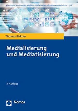 Medialisierung und Mediatisierung