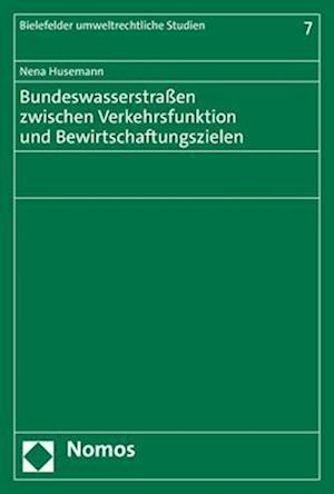 Bundeswasserstraßen zwischen Verkehrsfunktion und Bewirtschaftungszielen