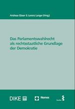 Das Parlamentswahlrecht als rechtsstaatliche Grundlage der Demokratie