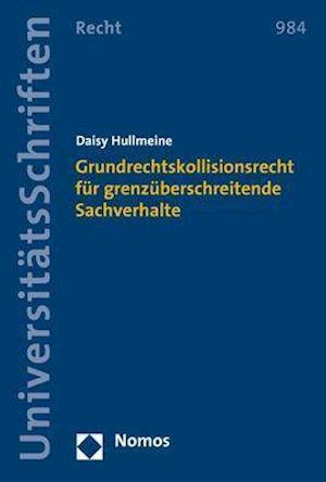 Grundrechtskollisionsrecht für grenzüberschreitende Sachverhalte