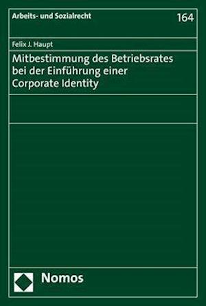 Mitbestimmung des Betriebsrates bei der Einführung einer Corporate Identity
