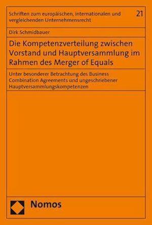 Die Kompetenzverteilung zwischen Vorstand und Hauptversammlung im Rahmen des Merger of Equals