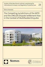 The Competing Jurisdictions of the WTO and the UNCLOS Dispute Settlement Fora in the Context of Multifaceted Disputes