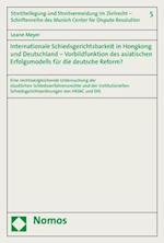 Internationale Schiedsgerichtsbarkeit in Hongkong und Deutschland - Vorbildfunktion des asiatischen Erfolgsmodells für die deutsche Reform?