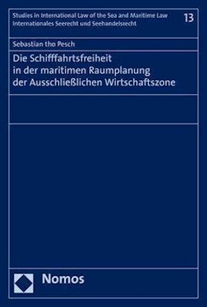 Die Schifffahrtsfreiheit in der maritimen Raumplanung der Ausschließlichen Wirtschaftszone