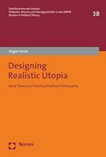 Designing Realistic Utopia