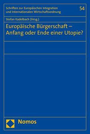 Europäische Bürgerschaft - Anfang oder Ende einer Utopie?