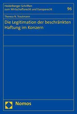 Die Legitimation der beschränkten Haftung im Konzern