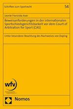 Beweisanforderungen in der internationalen Sportschiedsgerichtsbarkeit vor dem Court of Arbitration for Sport (CAS)