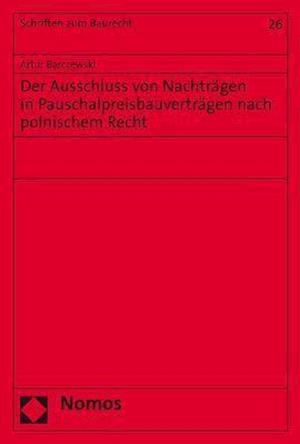 Der Ausschluss von Nachträgen in Pauschalpreisbauverträgen nach polnischem Recht